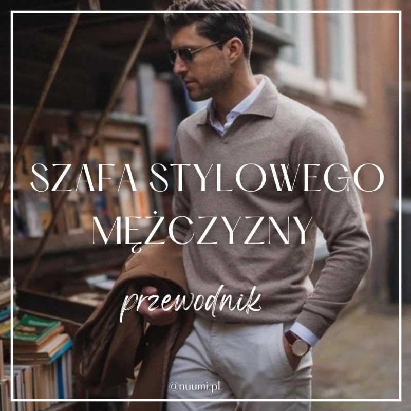 Co powinno znaleźć się w szafie każdego stylowego mężczyzny?