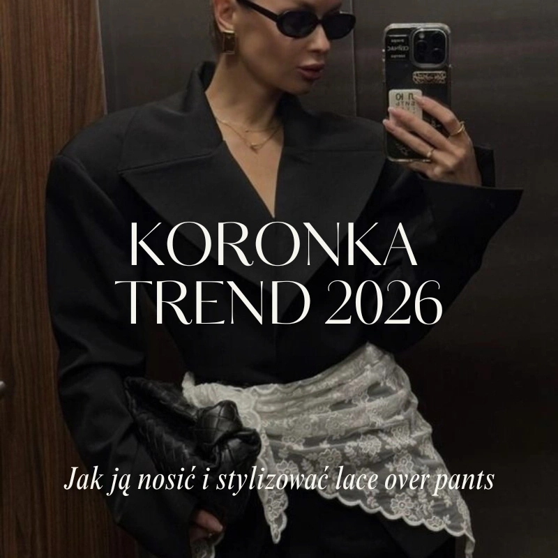 Koronka – modny trend wiosna – lato 2026. Jak nosić koronkę i stylizować lace over pants?