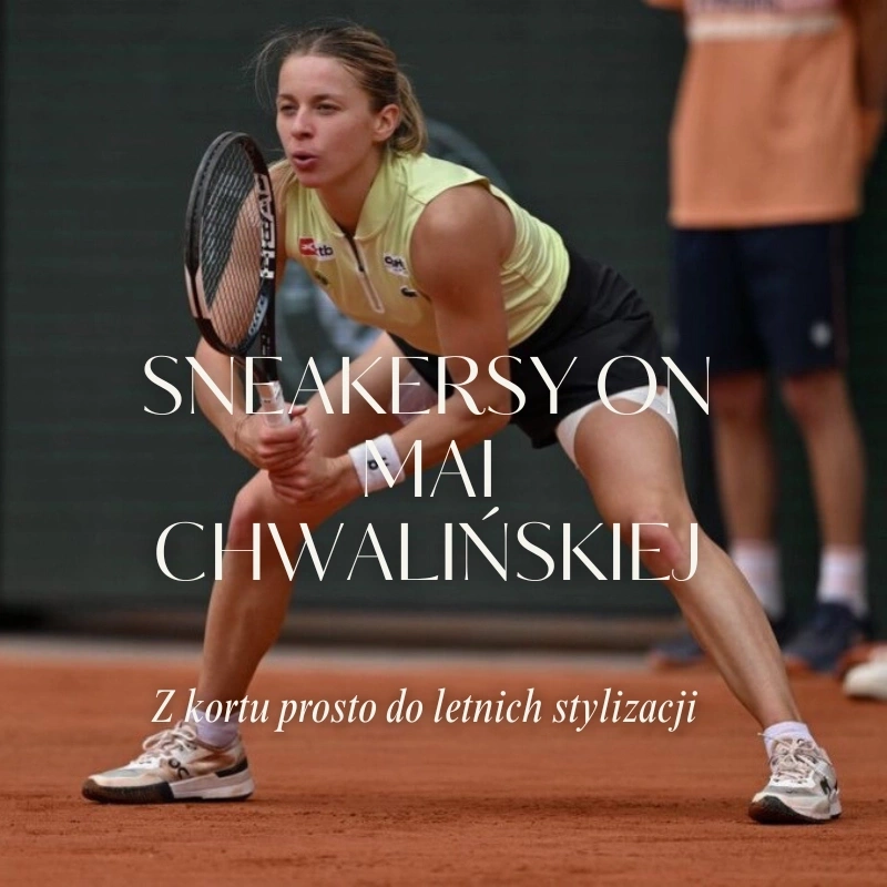 To w tych butach Maja Chwalińska zrobiła furorę na korcie. Sneakersy On mogą być hitem lata 2026